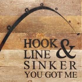 Hook, Line & Sinker you got me (... Wall Sign