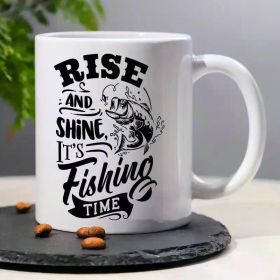 1pc, 3A Grade, RISE AND SHINE, IT'S Fishing TIME, Funny Humorous Morning Coffee Mug with Fishing Pattern,