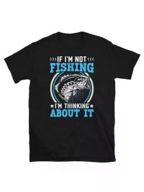If I'M Not Fishing, I'M Contemplating It - Short-Sleeve Unisex T-Shirt with Local Print in The USA. (Color: black, size: S)