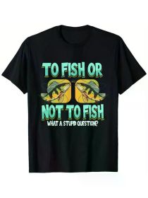 100% Cotton Fishing T-Shirt for Men - Funny 'to Fish or Not to Fish' Print, Crew Neck, (Color: black, size: XXXL)
